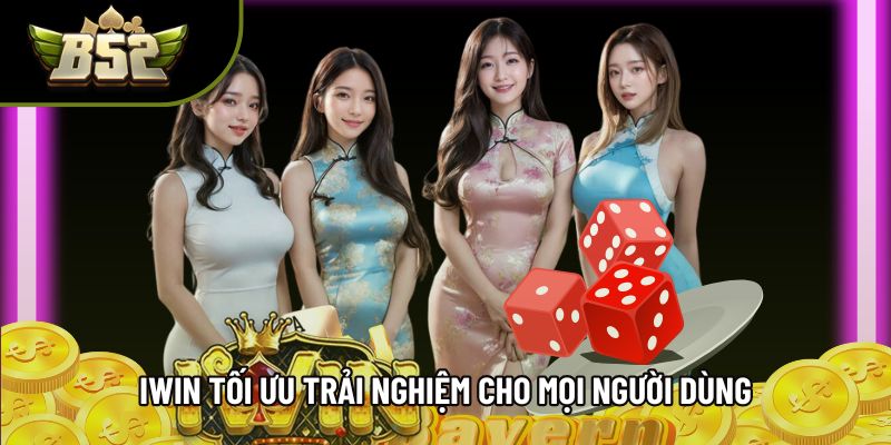Iwin tối ưu trải nghiệm cho mọi người dùng Iwin tối ưu trải nghiệm cho mọi người dùng