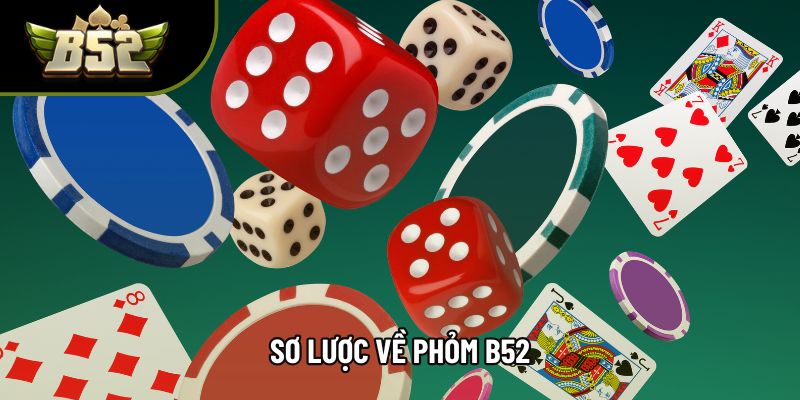 Sơ lược về Phỏm B52 Sơ lược về Phỏm B52